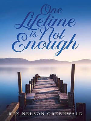 cover image of One Lifetime Is Not Enough